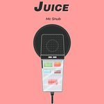 Juice - Mc Snub Song Download